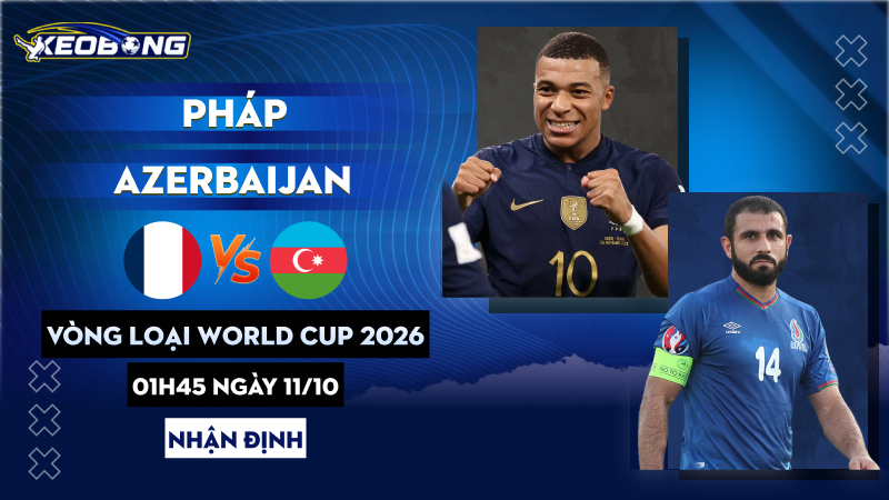 11 Oct Pháp vs Azerbaijan